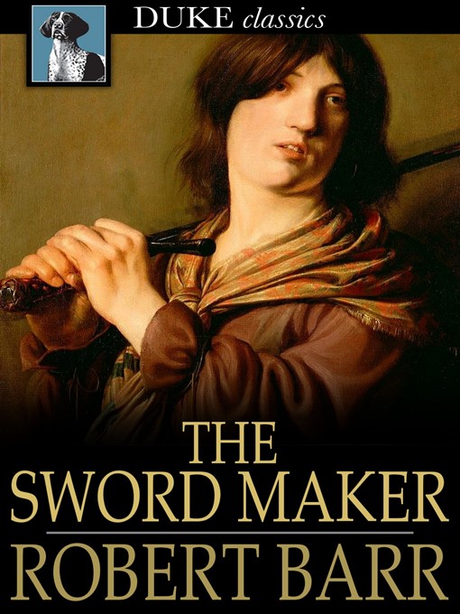 Title details for The Sword Maker by Robert Barr - Wait list